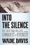 Into the Silence The Great War, Mallory, and the Conquest of Everest 2011 9780375408892 Front Cover