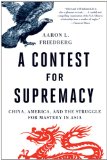 Contest for Supremacy China, America, and the Struggle for Mastery in Asia cover art
