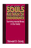 Souls Are Made of Endurance Surviving Mental Illness in the Family  9780664252892 Front Cover