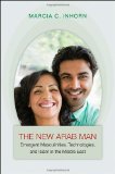 New Arab Man Emergent Masculinities, Technologies, and Islam in the Middle East cover art