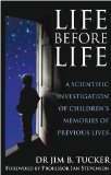 Life Before Life A Scientific Investigation of Children's Memories of Previous Lives  9780749939892 Front Cover
