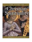 Story of Christian Spirituality Two Thousand Years, from East to West cover art