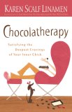 Chocolatherapy Satisfying the Deepest Cravings of Your Inner Chick 2007 9780800731892 Front Cover