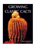 Growing Classic Cacti 1998 9780806937892 Front Cover