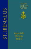 St. Irenaeus of Lyons Against the Heresies  9780809105892 Front Cover