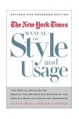 New York Times Manual of Style and Usage, Revised and Expanded Edition The Official Style Guide Used by the Writers and Editors of the World's Most Authoritative Newspaper  9780812963892 Front Cover