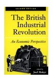 British Industrial Revolution An Economic Perspective 2nd 9780813333892 Front Cover