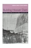 Building Hoover Dam An Oral History of the Great Depression  9780874174892 Front Cover