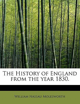 History of England from the Year 1830 2009 9781115720892 Front Cover