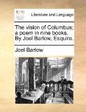 Vision of Columbus; a Poem in Nine Books by Joel Barlow, Esquire 2010 9781140834892 Front Cover
