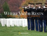 Where Valor Rests Arlington National Cemetery 2007 9781426200892 Front Cover