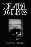 Defeating Loneliness 2008 9781434360892 Front Cover