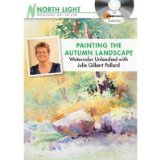 Painting the Autumn Landscaper Unleashed With Julie Gilbert Pollard: cover art