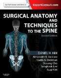 Surgical Anatomy and Techniques to the Spine Expert Consult - Online and Print 2nd 9781455709892 Front Cover