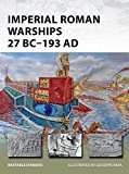 Imperial Roman Warships 27 BC-193 AD:  9781472810892 Front Cover