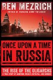 Once upon a Time in Russia The Rise of the Oligarchs--A True Story of Ambition, Wealth, Betrayal, and Murder  9781476771892 Front Cover