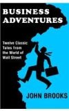 Business Adventures Twelve Classic Tales from the World of Wall Street cover art
