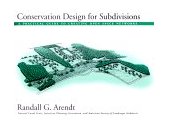 Conservation Design for Subdivisions A Practical Guide to Creating Open Space Networks cover art