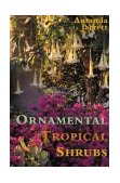 Ornamental Tropical Shrubs 2003 9781561642892 Front Cover