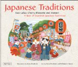 Japanese Traditions Rice Cakes, Cherry Blossoms and Matsuri: a Year of Seasonal Japanese Festivities 2010 9784805310892 Front Cover