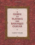 Guide to Playing the Baroque Guitar 2011 9780253222893 Front Cover