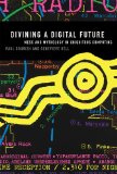 Divining a Digital Future Mess and Mythology in Ubiquitous Computing cover art