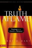 Truth Aflame Theology for the Church in Renewal 2005 9780310259893 Front Cover