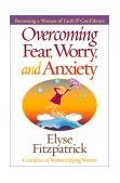 Overcoming Fear, Worry, and Anxiety Becoming a Woman of Faith and Confidence cover art