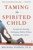 Taming the Spirited Child Strategies for Parenting Challenging Children Without Breaking Their Spirits 2007 9780743286893 Front Cover