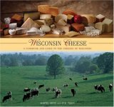 Wisconsin Cheese A Cookbook and Guide to the Cheeses of Wisconsin 2008 9780762744893 Front Cover
