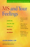MS and Your Feelings Handling the Ups and Downs of Multiple Sclerosis 2007 9780897934893 Front Cover