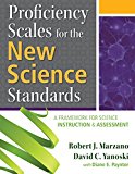 Proficiency Scales for the New Science Standards: A Framework for Science Instruction and Assessment  9780990345893 Front Cover