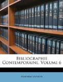 Bibliographie Contemporaine 2010 9781149061893 Front Cover