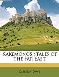 Kakemonos Tales of the Far East 2010 9781176746893 Front Cover