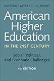 American Higher Education in the Twenty-First Century Social, Political, and Economic Challenges 4th 9781421419893 Front Cover
