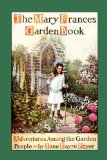 Mary Frances Garden Book Adventures among the Garden People 2009 9781557095893 Front Cover
