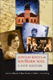 Jewish Roots in Southern Soil A New History