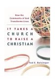 It Takes a Church to Raise a Christian How the Community of God Transforms Lives cover art