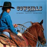 Cowgirls Strong, Savvy Spirited 2006 9781595433893 Front Cover