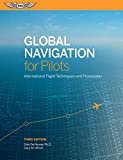 Global Navigation for Pilots International Flight Techniques and Procedures 3rd 9781619548893 Front Cover