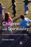 Children and Spirituality Searching for Meaning and Connectedness 2008 9781843105893 Front Cover
