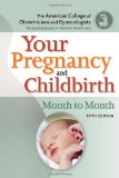 Your Pregnancy and Childbirth Month to Month 5th 9781934946893 Front Cover