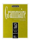 Grammaire: 350 Exercices Niveau Superieur cover art