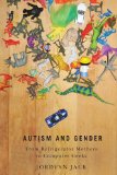 Autism and Gender From Refrigerator Mothers to Computer Geeks  9780252079894 Front Cover