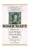 Wishcraft : How to Get What You Really Want 1st 9780345340894 Front Cover