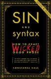 Sin and Syntax How to Craft Wicked Good Prose