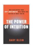 Power of Intuition How to Use Your Gut Feelings to Make Better Decisions at Work cover art