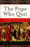 Pope Who Quit A True Medieval Tale of Mystery, Death, and Salvation cover art