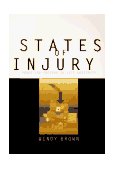 States of Injury Power and Freedom in Late Modernity