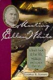 Meeting Ellen White A Fresh Look at Her Life, Writings, and Major Themes cover art